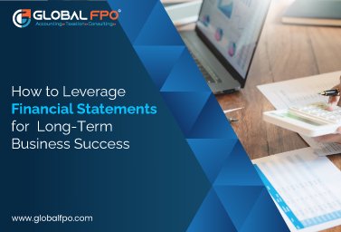 How to Leverage Financial Statements for Long-Term Business Success